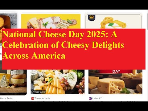 National Cheese Day 2025: A Celebration of Cheesy Delights Across America