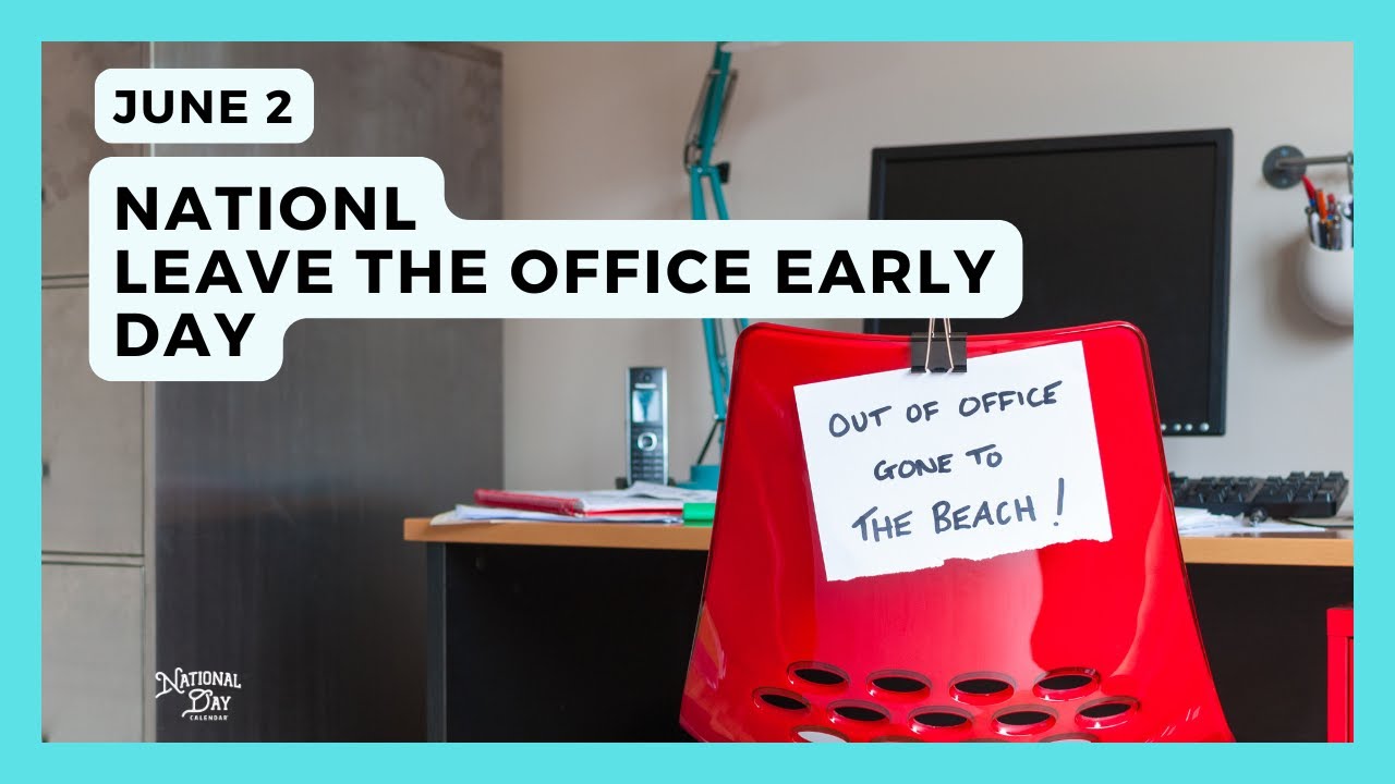NATIONAL LEAVE THE OFFICE EARLY DAY | June 2
