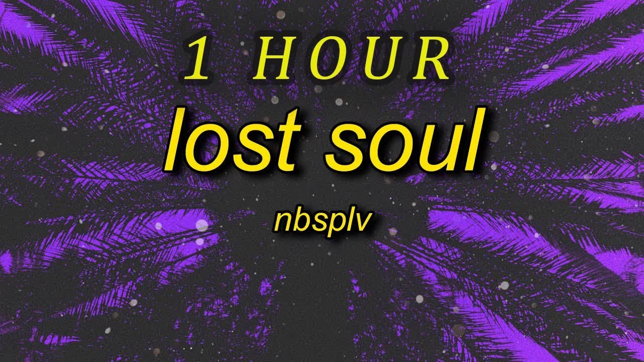 NBSPLV - Lost Soul (tiktok cars remix - perfect slowed) | 1 HOUR