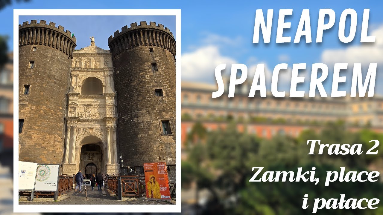 Neapol Spacerem: Zamki, place i pałace - Trasa nr 2