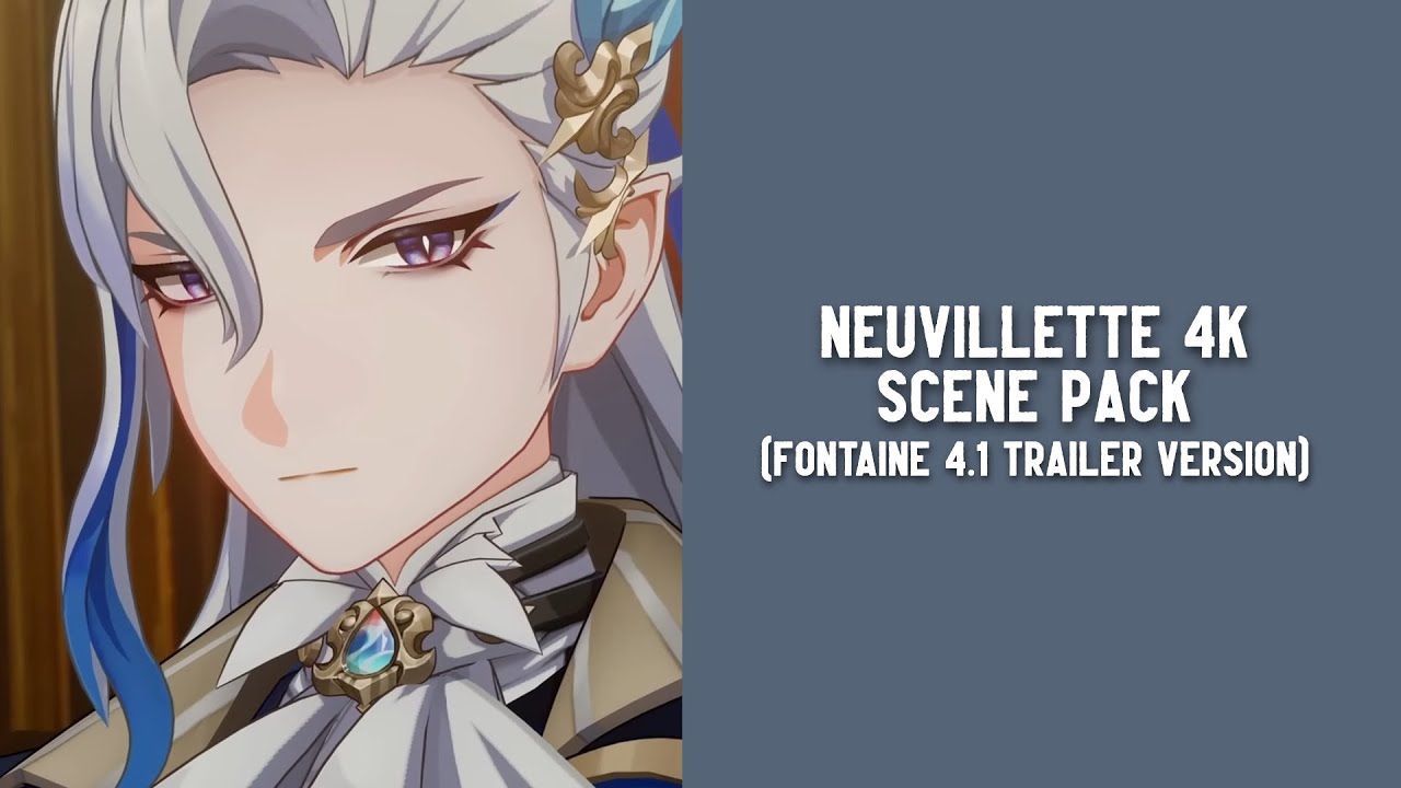 Neuvillette 4K Scene/Twixtor Pack (4.1 Trailer)