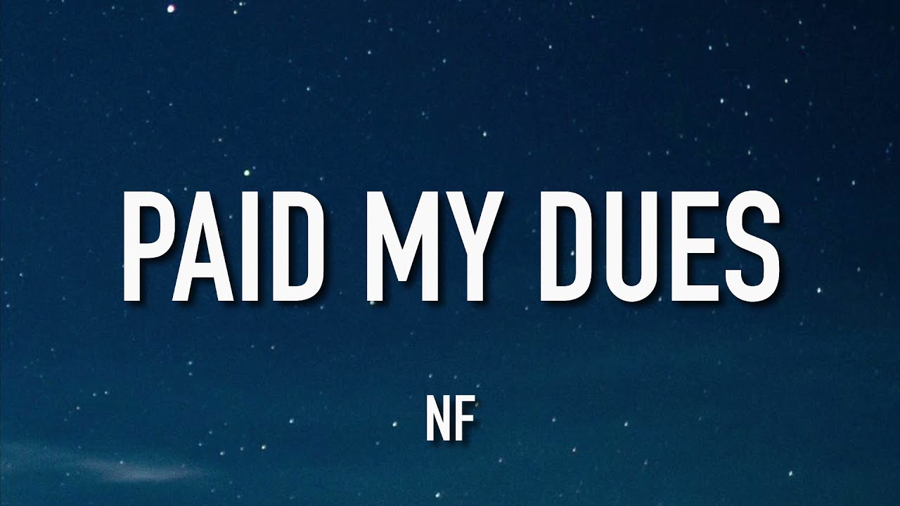 NF - PAID MY DUES (Lyrics)
