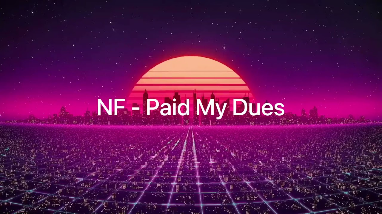 NF- Paid My Dues Lyrics