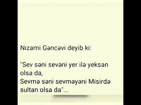 Nizami gencevi deyib ki,