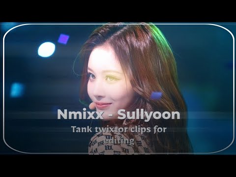 Nmixx tank sullyoon facecam twixtor clips ✩ˎˊ˗