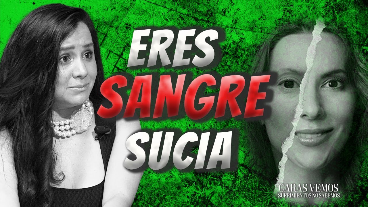 No eres nuestra sangre eres SANGRE SUCIA
