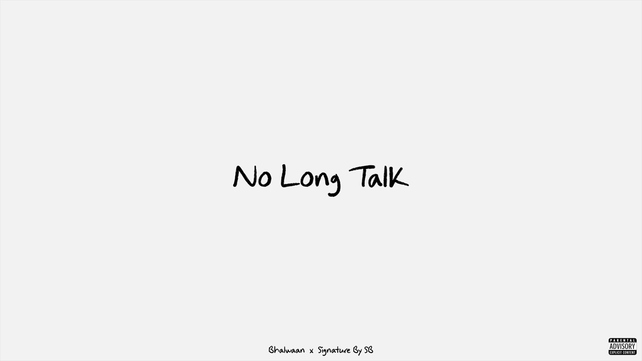 NO LONG TALK | Bhalwaan & Signature By SB