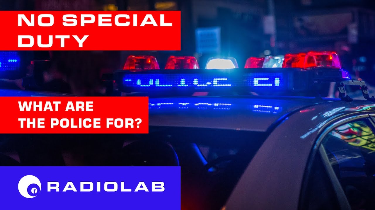 No Special Duty | Radiolab Podcast