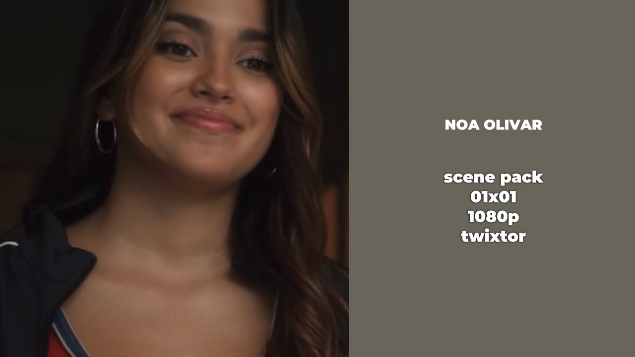 noa olivar scene pack twixtor
