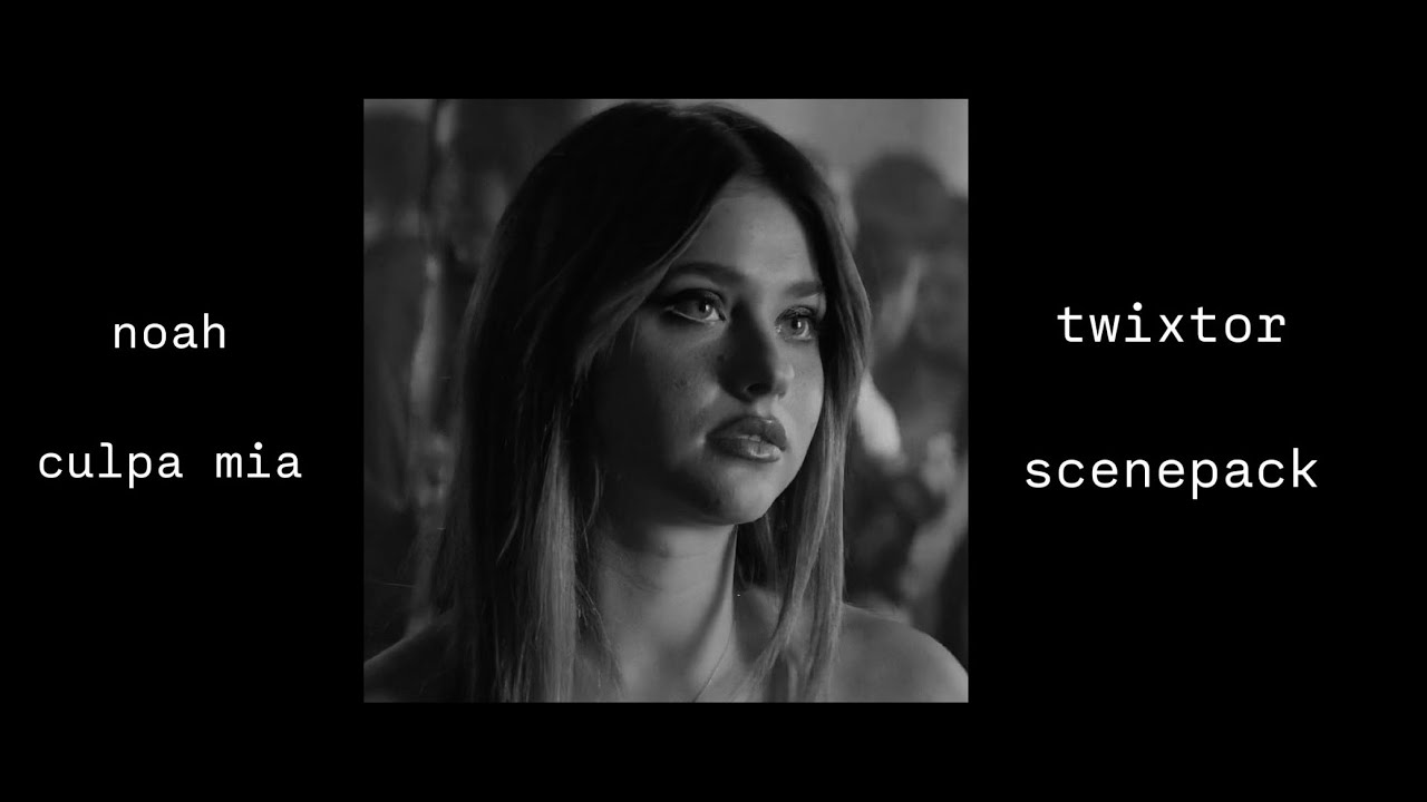 noah culpa mia | twixtor scenepack