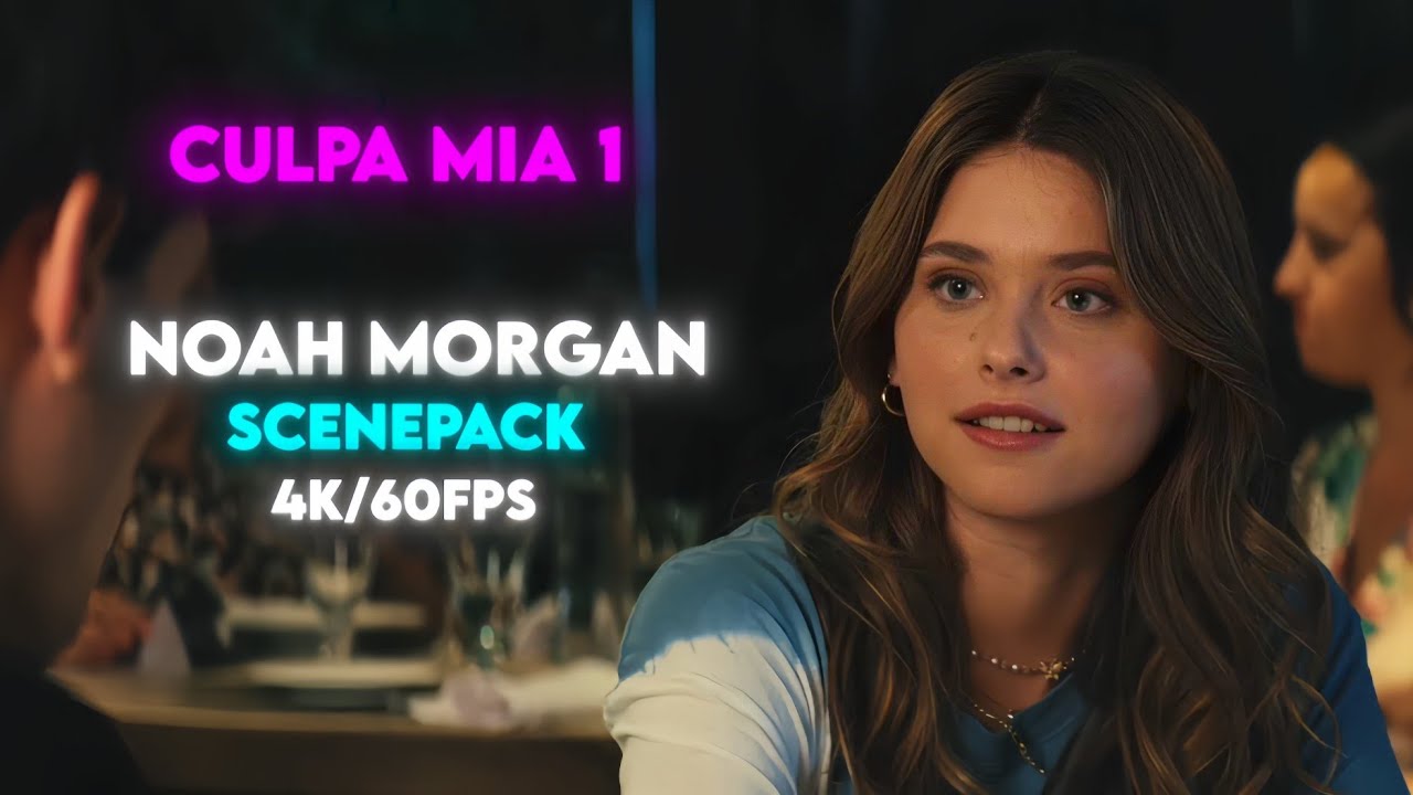 Noah Morgan scenepack (spanish) + intro clips, Culpa Mia, My Fault | 4k, 60fps, HD |