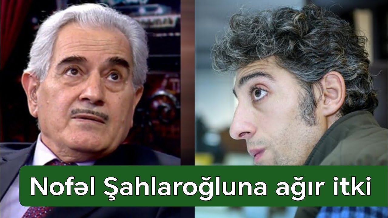Nofəl Şahlaroğluna çox ağır itki: Atası, xalq artisti Şahlar Quliyev vəfat etdi