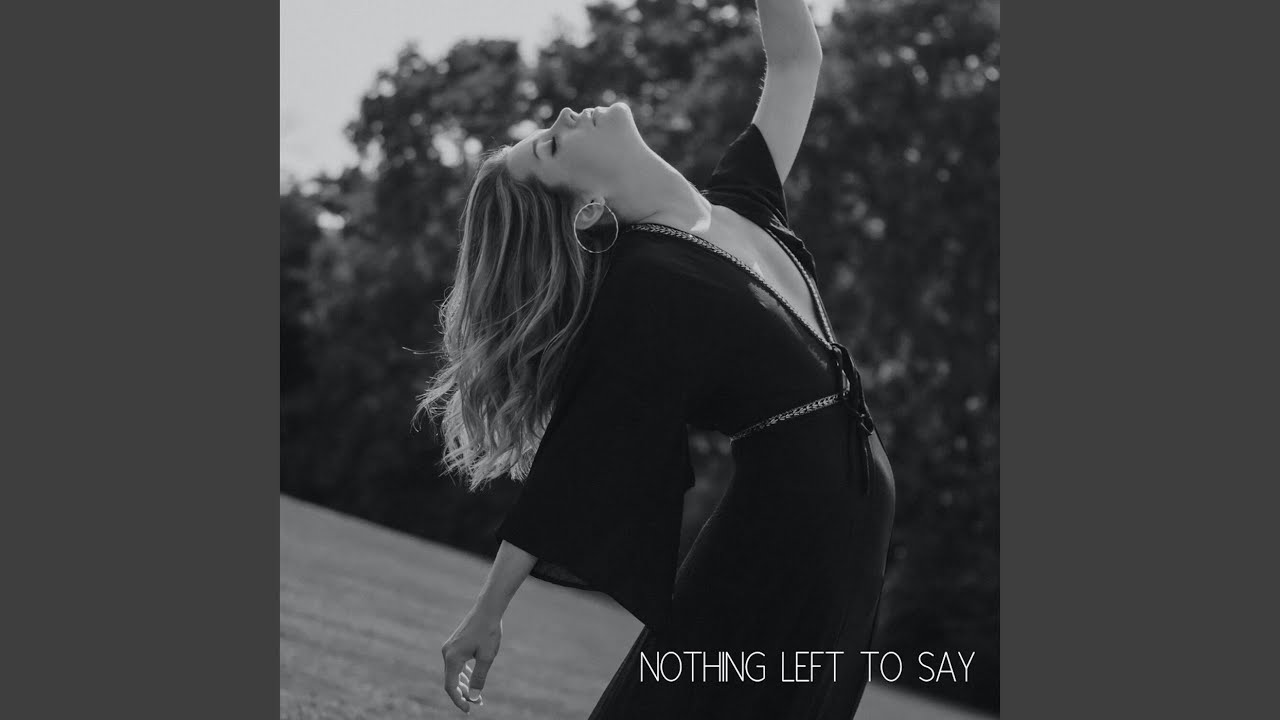 Nothing Left to Say