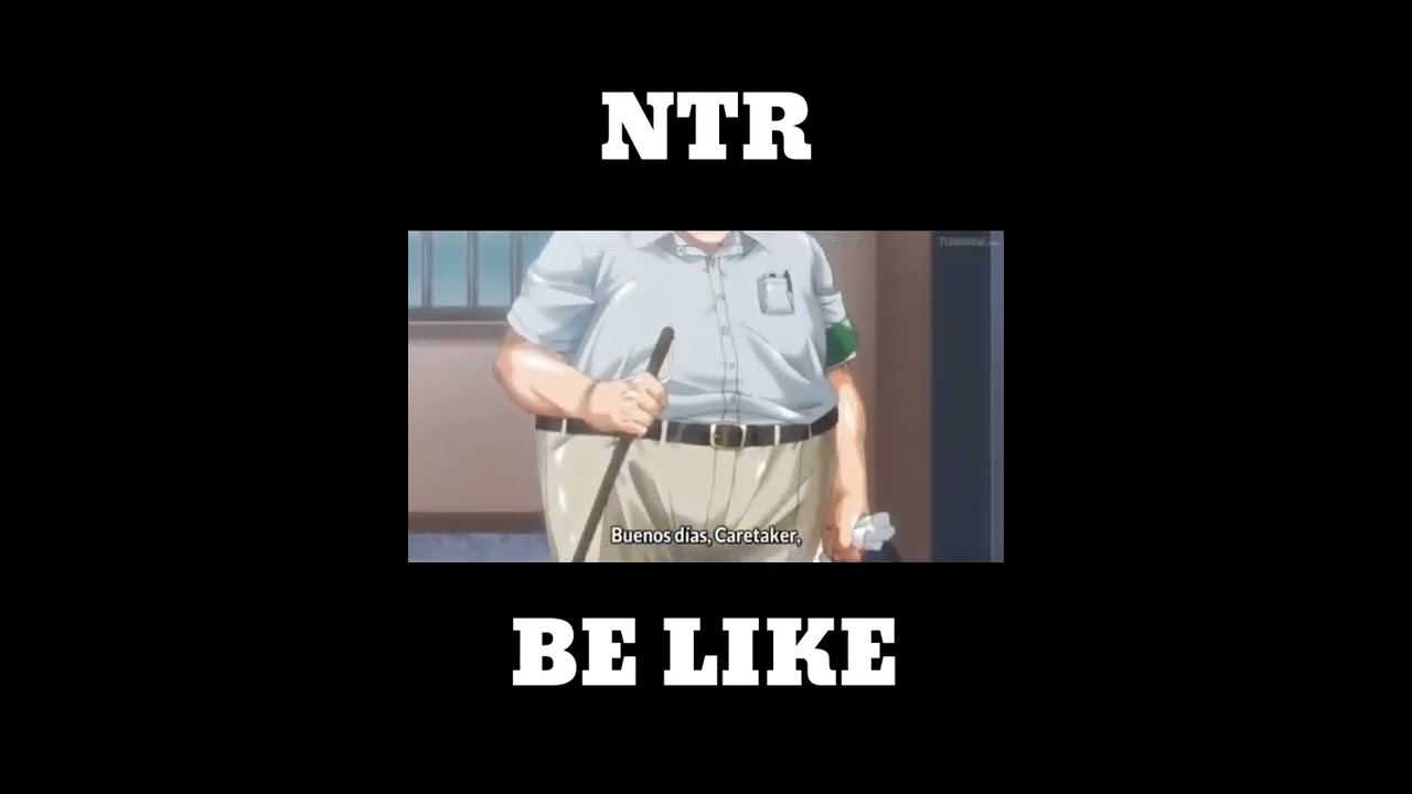 NTR BE LIKE