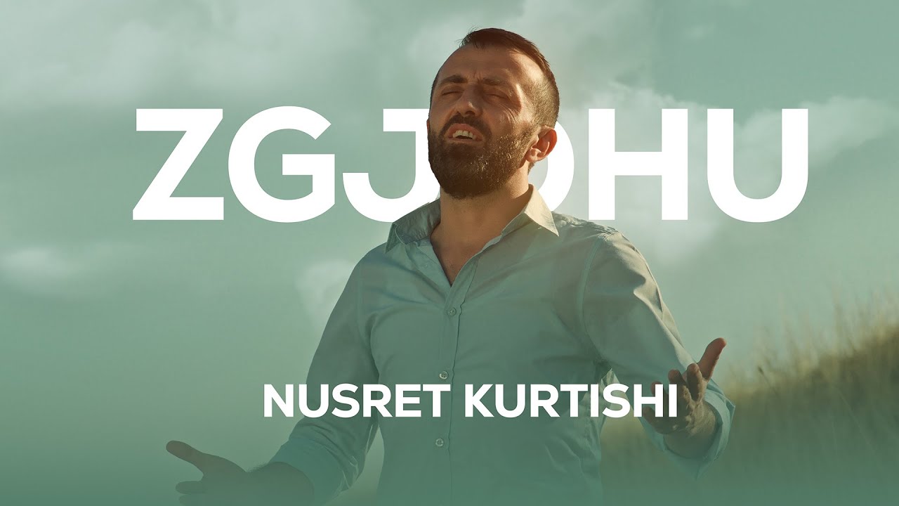 Nusret Kurtishi - Zgjohu