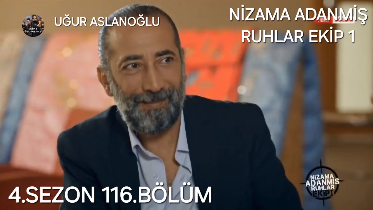 NİZAMA ADANMİŞ RUHLAR EKİP 1 4.SEZON 116.BÖLÜM
