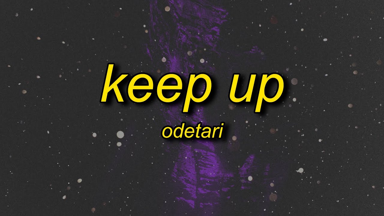 ODETARI - KEEP UP (Lyrics)