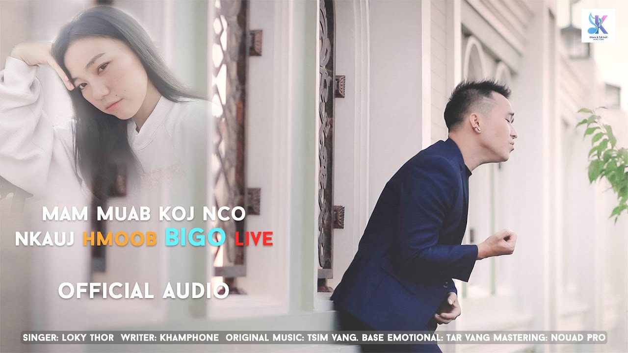 [OFFICIAL AUDIO] LOKY THOR: Mam Muab Koj Nco Nkauj Hmoob Bigo Live