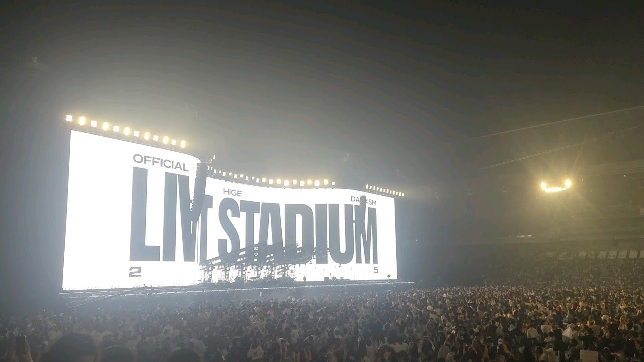 Official髭男dism　Live　at stadium　日産スタジアムファイナル公演。当日の会場の光景、ツアトラ終演後の光景など。2025/06/01