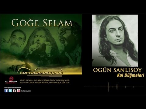 Ogün Sanlısoy - Kol Düğmeleri - (Göğe Selam)