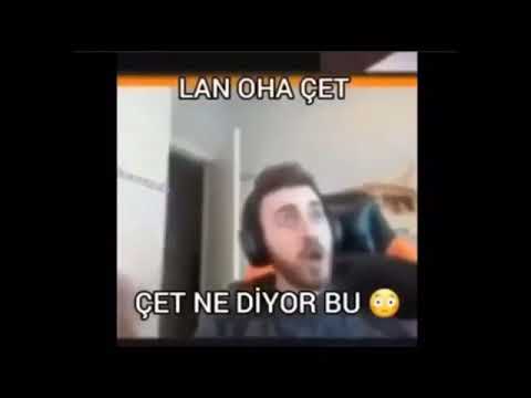 OHA ÇET NE DİYO BU