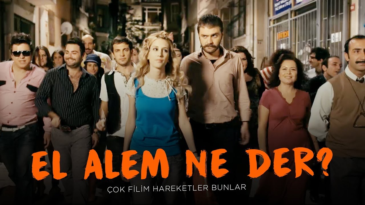 Çok Filim Hareketler Bunlar | El Alem Ne Der?