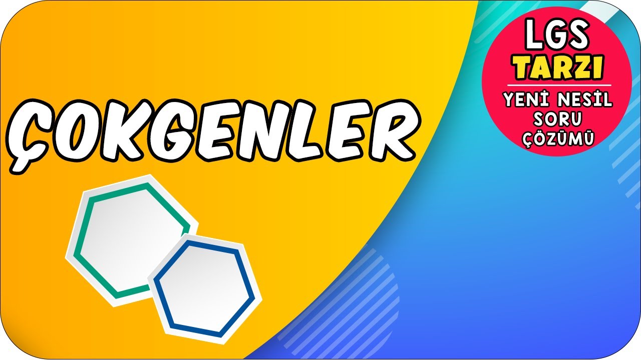 Çokgenler | LGS Tarzı Yeni Nesil Soru Çözümü 💡