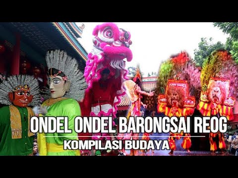 ONDEL ONDEL BARONGSAI REOG ~ KOMPILASI BUDAYA