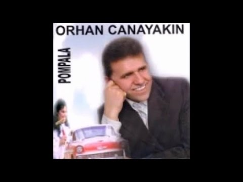 ORHAN CANAYAKIN - POMPALA