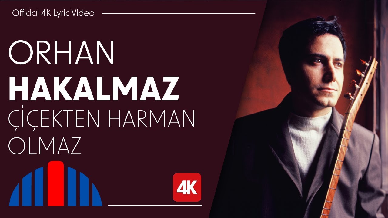 Orhan Hakalmaz - Çiçekten Harman Olmaz (Official 4K Lyric Video)