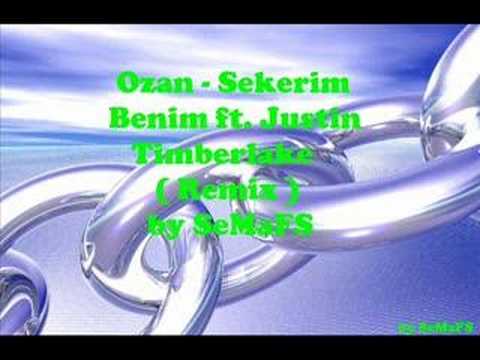 Ozan - Sekerim Benim ft. Justin Timberlake ( Remix )