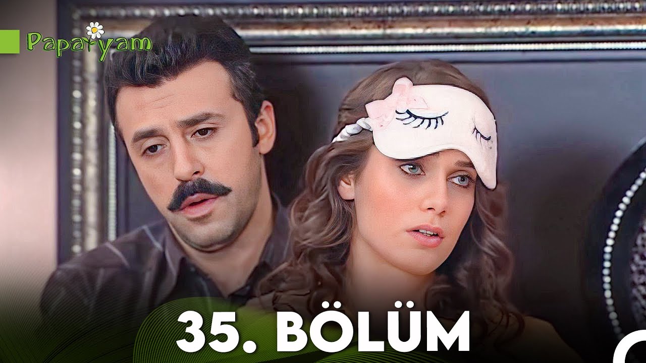 Papatyam 35. Bölüm