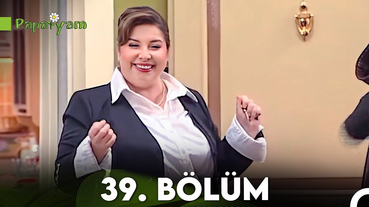 Papatyam 39. Bölüm