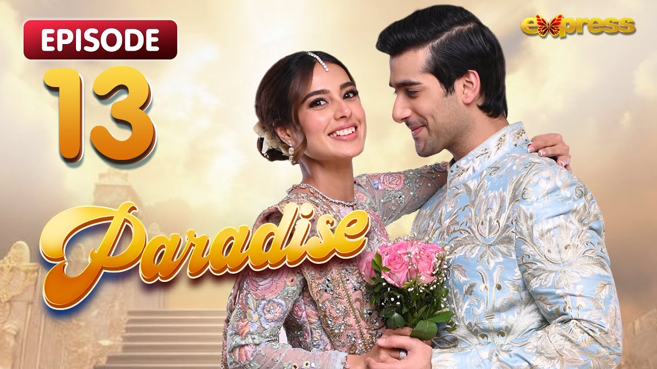 Paradise Episode 13 - Iqra Aziz & Shuja Asad - Express TV