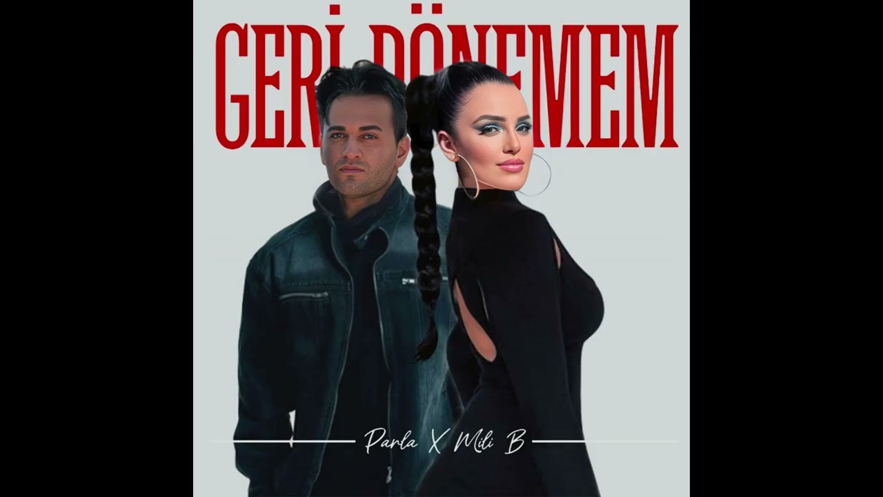 Parla x Mili B - Geri Dönemem ( Official Video )