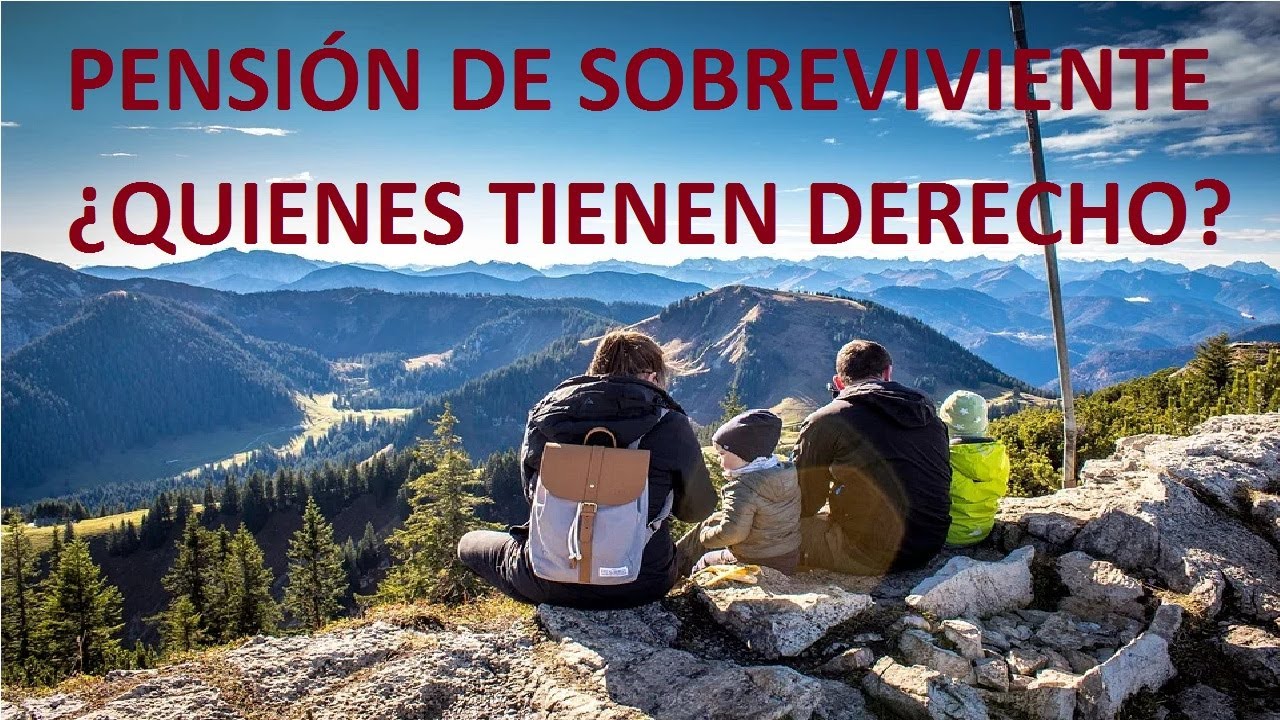 PENSIÓN DE SOBREVIVIENTE ¿QUIENES TIENEN DERECHO?