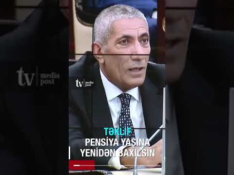 Pensiya yaşına yenidən baxılsın - TƏKLİF