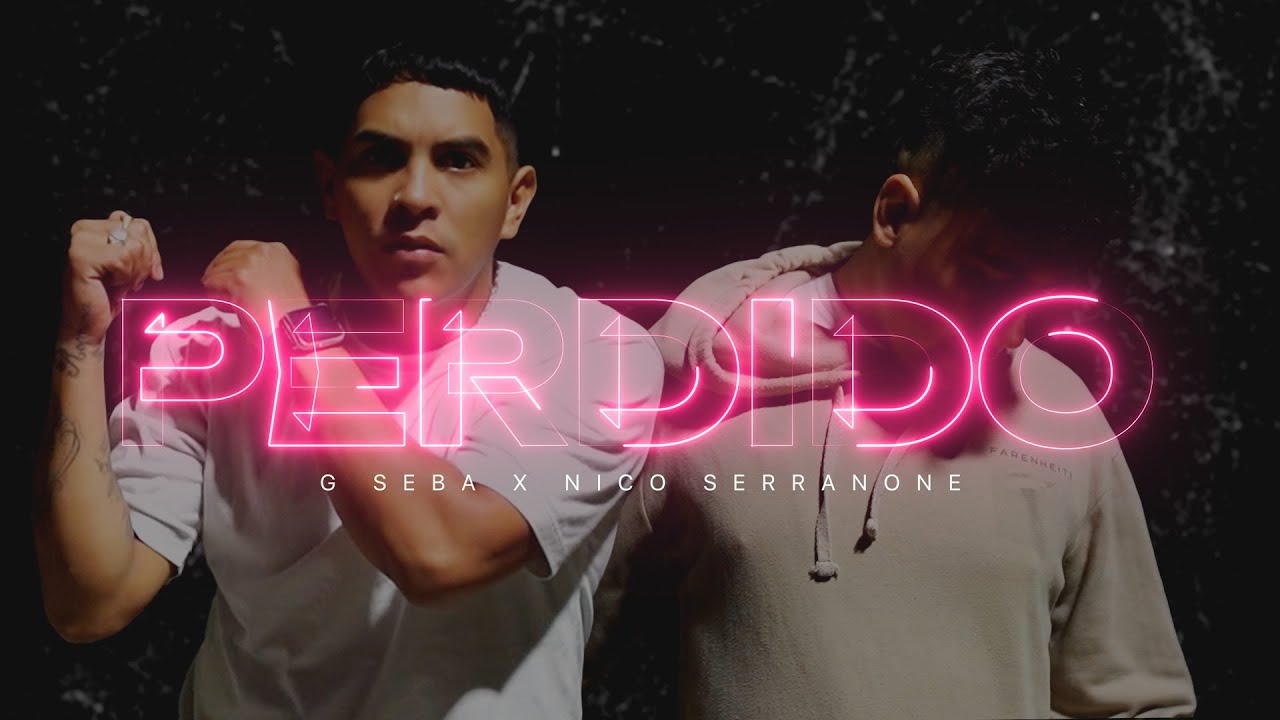 Perdido - G Seba & Nico @Serranone  (Video Oficial)