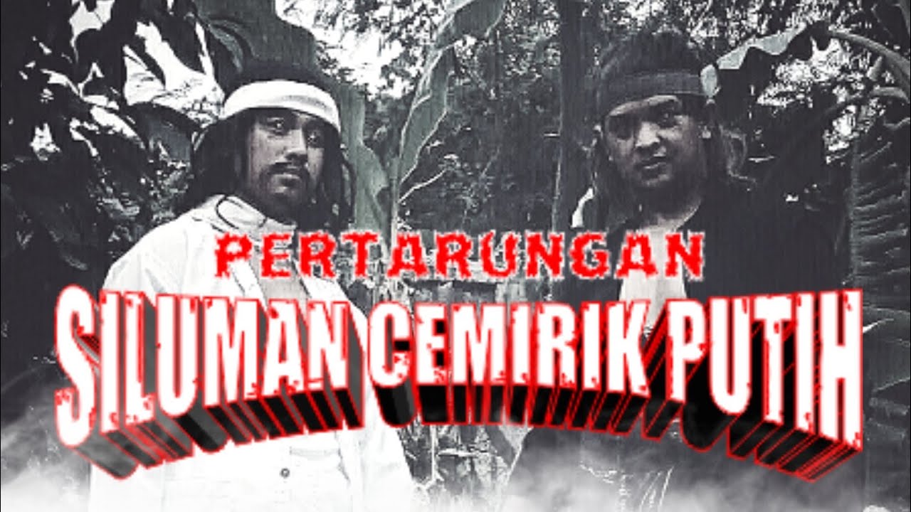 PERTARUNGAN SILUMAN CEMIRIK PUTIH.