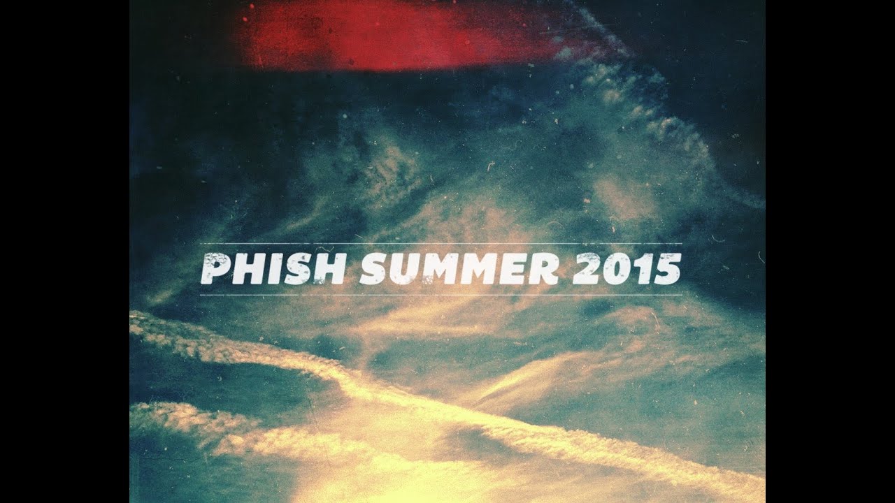 PHISH - SUMMER TOUR 2015 - dates 4FAN$