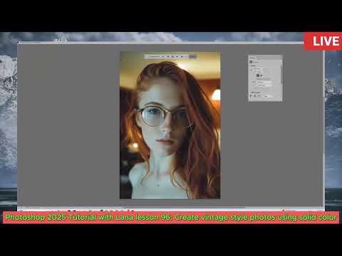 Photoshop 2025 Tutorial with Lana lesson 96: Create vintage style photos using solid color