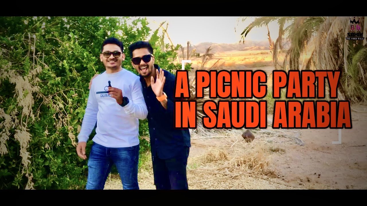 Picnic Party in Saudi Arabia 🇸🇦|| BDsamim