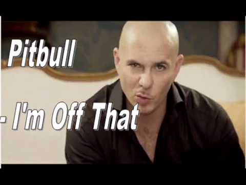 Pitbull - I'm Off That (official lyrics)