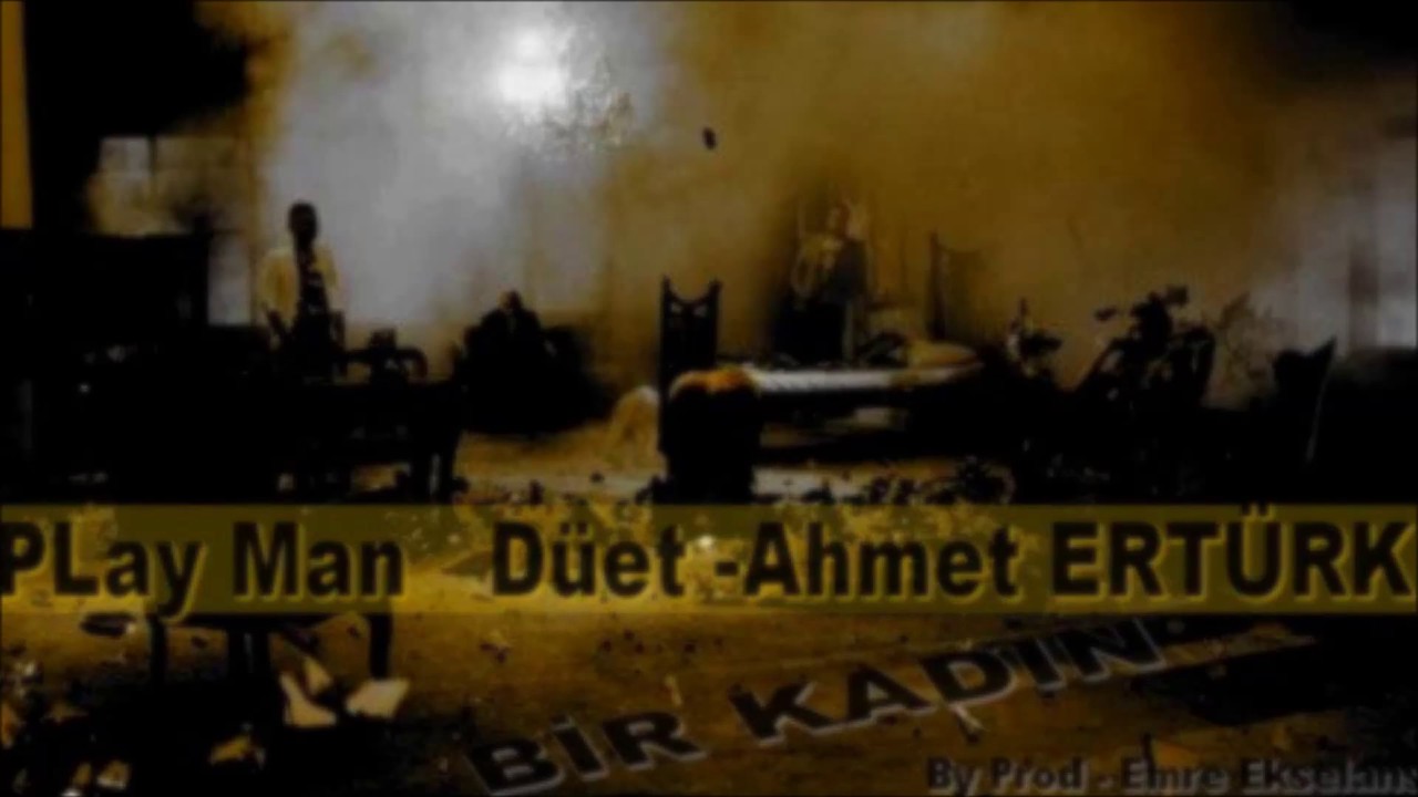 PLay Man & - Ahmet ERTÜRK - #B1RKADIN