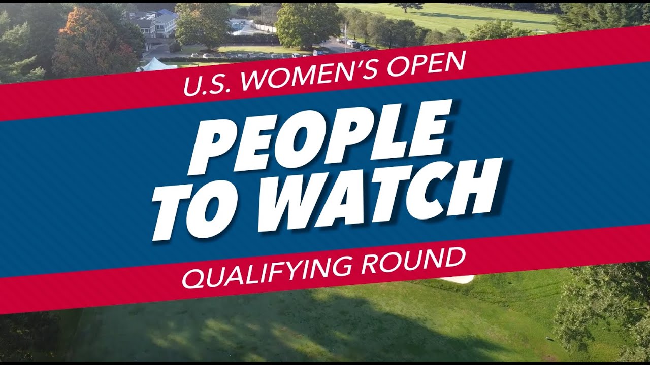 Players to Watch | U.S. Women's Open Qualifying