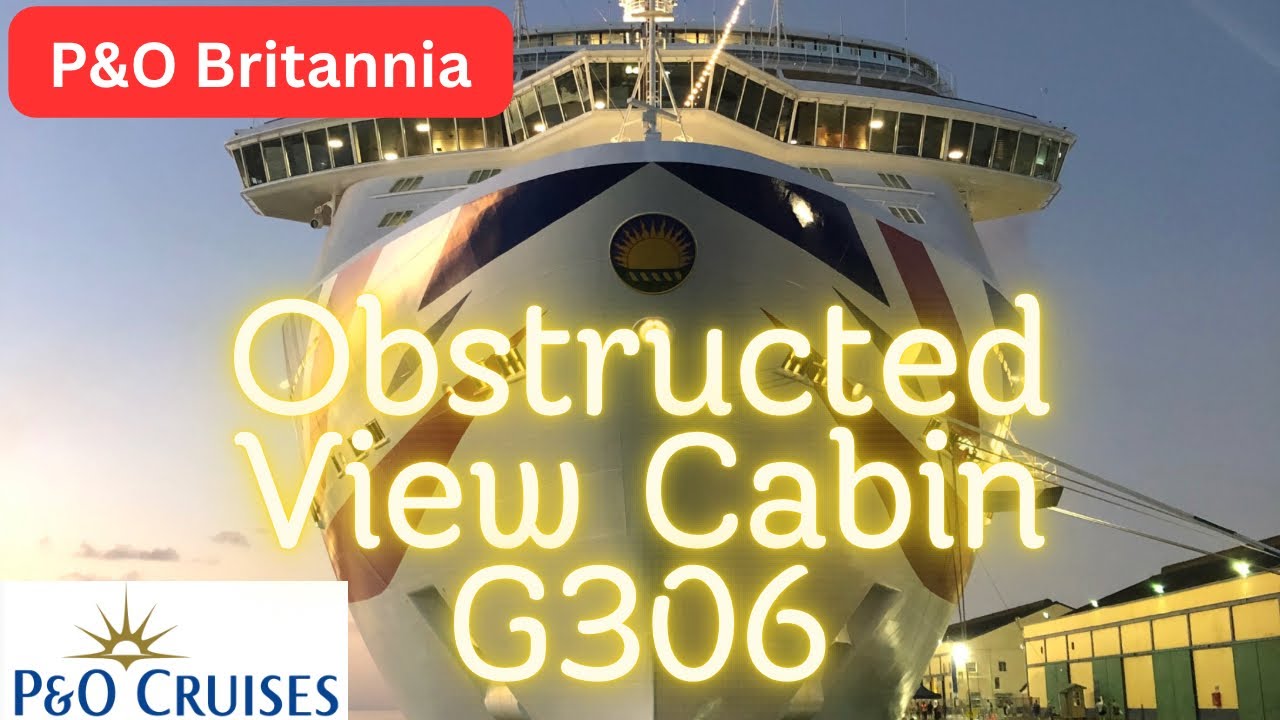 P&O | Britannia | Obstructed | Cabin Tour | G306