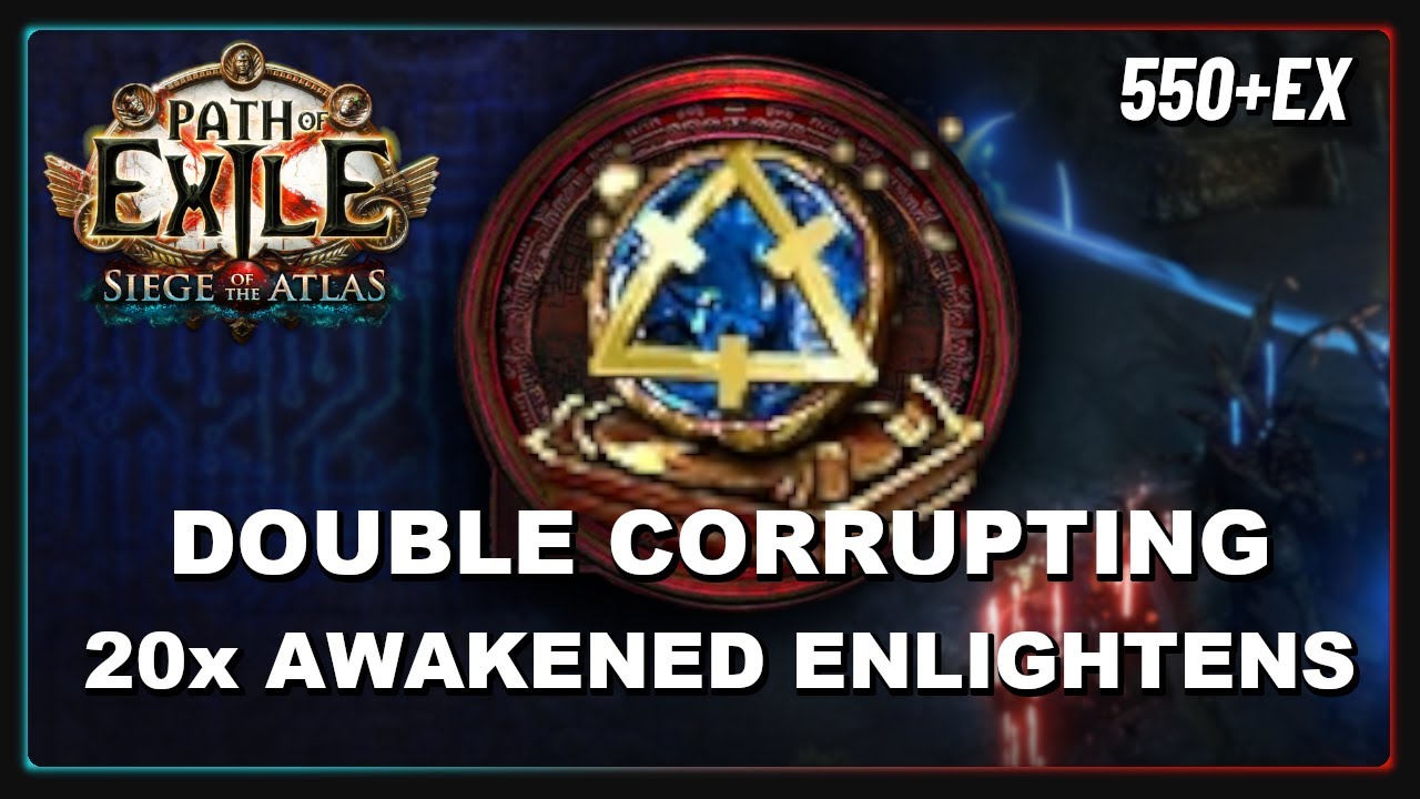 PoE 3.18 - Double Corrupting 20 Awakened Enlightens