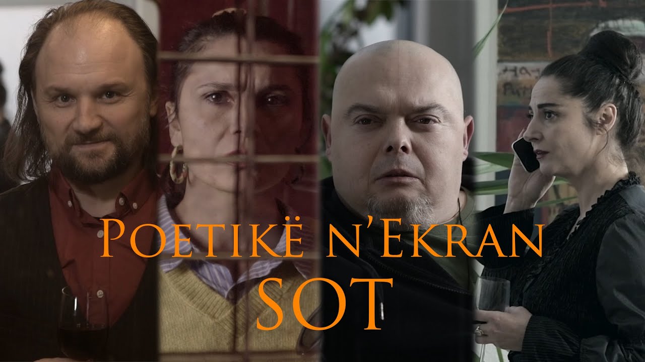 Poetikë në Ekran -  ‘SOT’  |  “Today” - Poetics on Screen