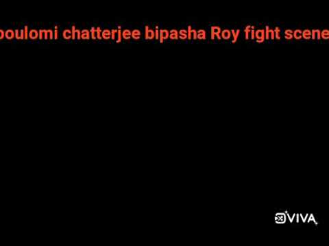 poulomi chatterjee bipasha Roy fight scene