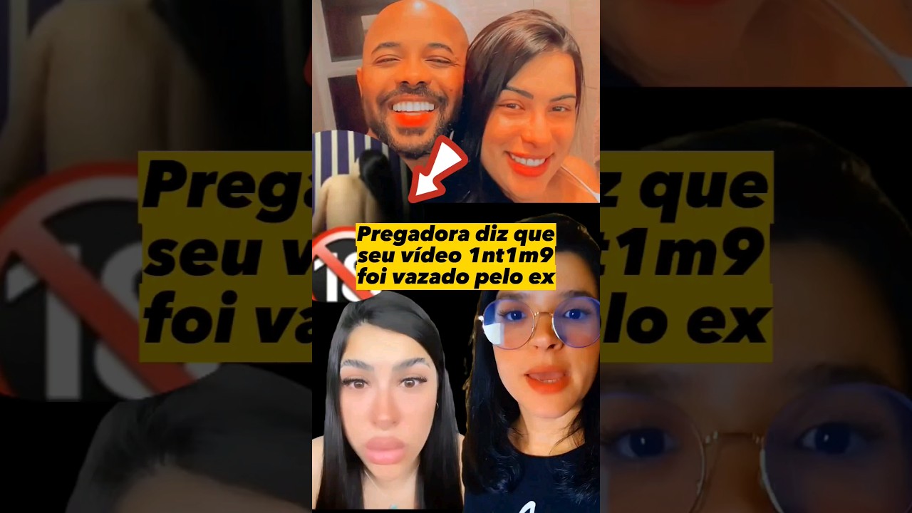 Pregadora diz que seu vídeo íntimo foi vazado pelo ex